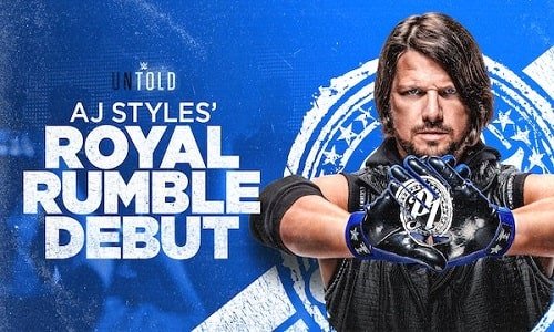 Watch WWE Untold AJ Styles Royal Rumble Debut Full Show Full Show