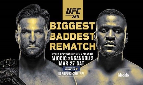 Watch UFC 260: Miocic vs. Ngannou 2 3/27/21 27th March 2021 Full Show
