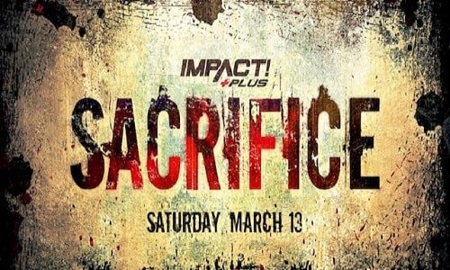 Watch iMPACT Wrestling: Sacrifice 2021 3/13/21 Full Show Live Full Show