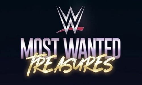 WWE Most Wanted Treasures Dx 5/7/23 – 7th May 2023 Full Show