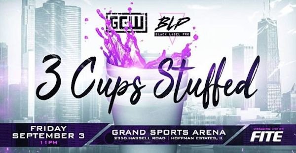 GCW And Black label Pro: 3 Cups Stuffed 9/4/21 Full Show