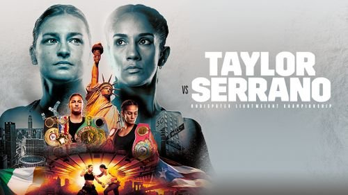 Taylor vs Serrano 4/30/22 – 30th April 2022 Full Show
