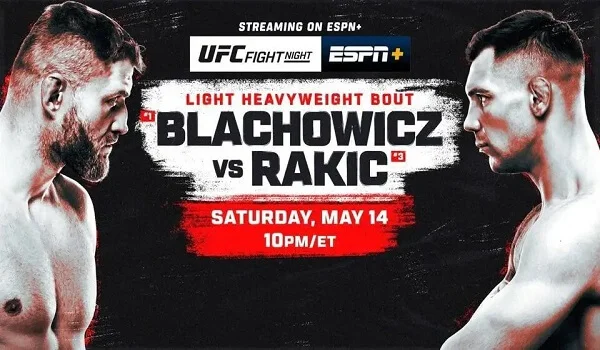 UFC Fight Night: Blachowicz vs Rakic 5/14/22 – 14th May 2022 Full Show