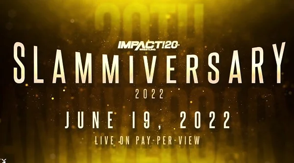 Impact Slammiversary 2022 6/19/22 – 19th June 2022 Full Show