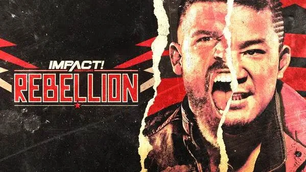 Impact Wrestling Rebellion 2023 4/16/23 – 16th April 2023 Full Show